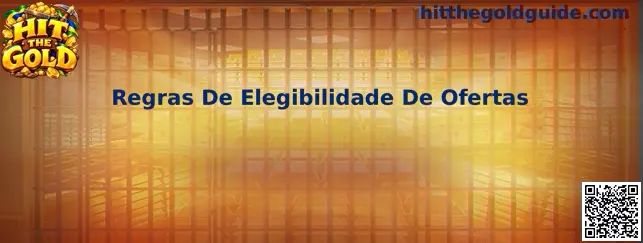 Regras De Elegibilidade De Ofertas Hit The Gold