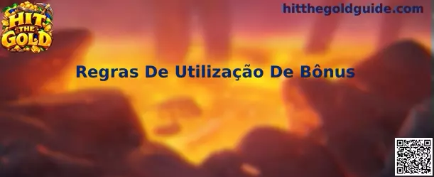 Regras De Utilização De Bônus Hit The Gold