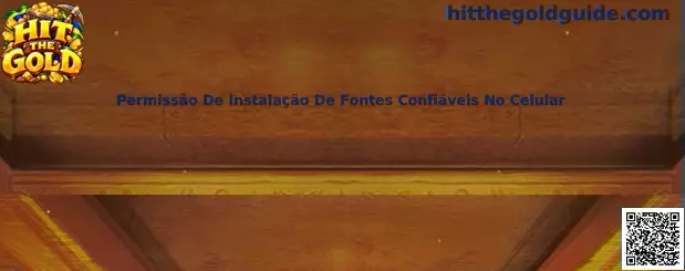 Permissão De Instalação De Fontes Confiáveis No Celular