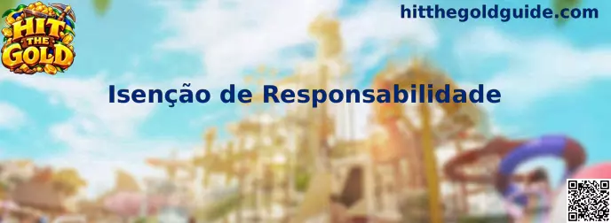 Isenção de Responsabilidade Hit The Gold