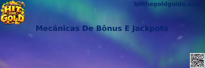 Mecânicas de Bônus e Jackpots